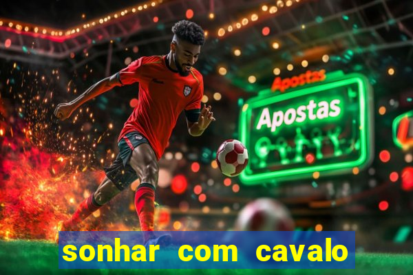 sonhar com cavalo morto jogo do bicho